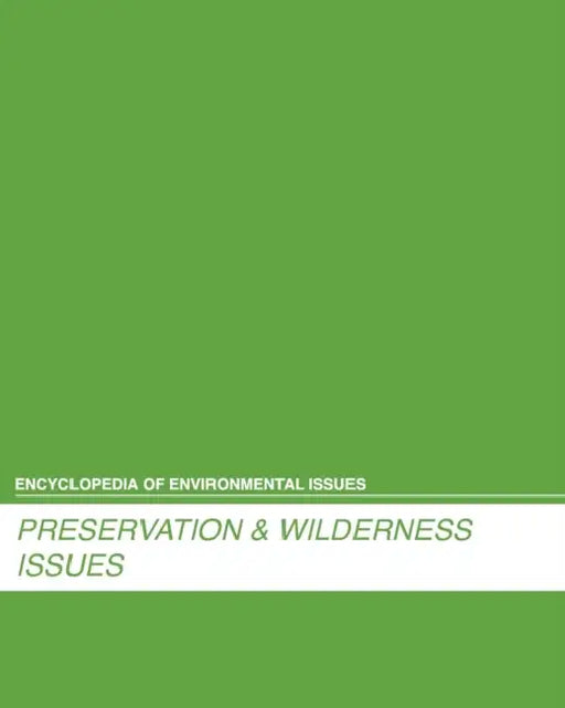 Encyclopedia of Environmental Issues: Preservation and Wilderness Issues: 0 by Salem Press