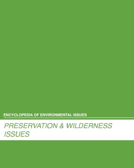 Encyclopedia of Environmental Issues: Preservation and Wilderness Issues: 0 by Salem Press