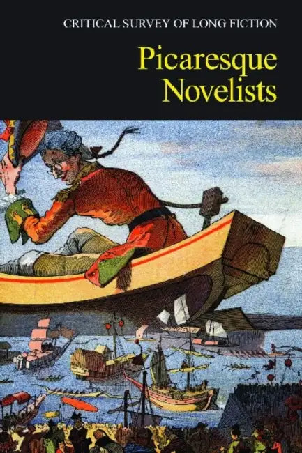 Critical Survey of Long Fiction: Picaresque Novelists: 0 by Salem Press