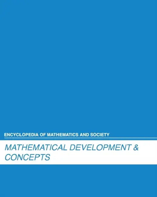 Encyclopedia of Mathematics and Society: Mathematical Development and Concepts: 0 by Salem Press
