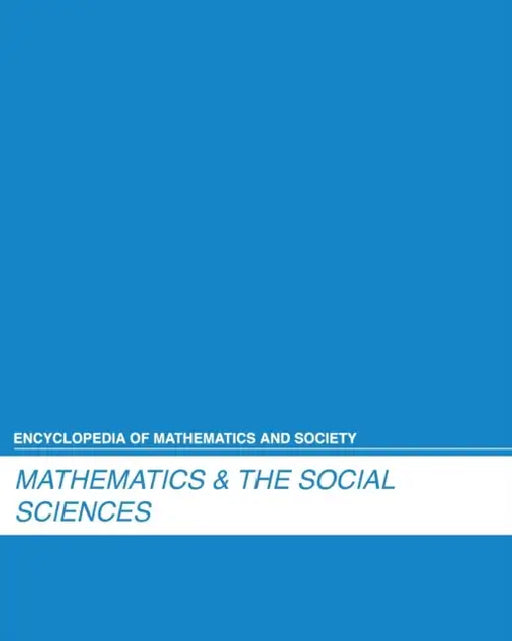 Encyclopedia of Mathematics and Society: Mathematics and the Social Sciences: 0 by Salem Press