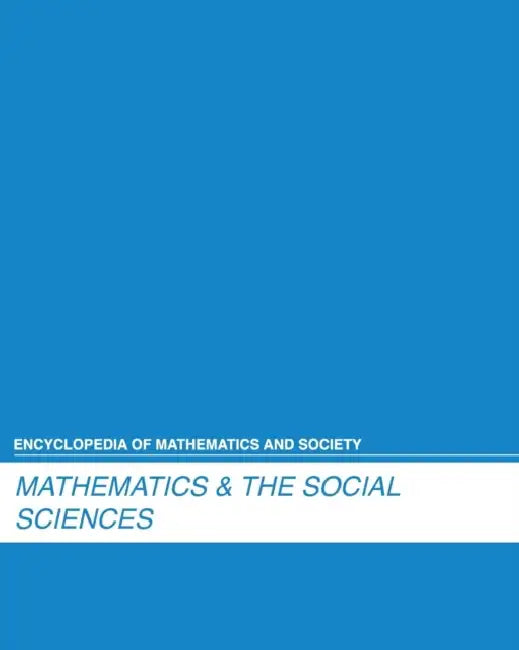Encyclopedia of Mathematics and Society: Mathematics and the Social Sciences: 0 by Salem Press