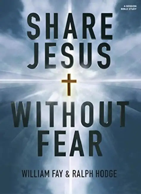 Share Jesus Without Fear (Revised Edition) - Bible Study Book: 4-Session Bible Study by William Fay, Ralph Hodge