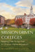 Mission-Driven Colleges: Keeping First Things First in Christian Higher Education by Scott B. Rae