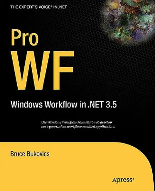 Pro WF: Windows Workflow in .NET 3.5 by Bruce Bukovics