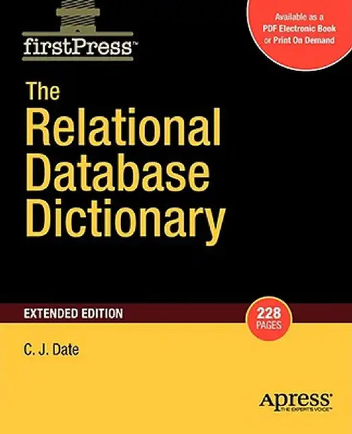 The Relational Database Dictionary, Extended Edition by Christopher Date