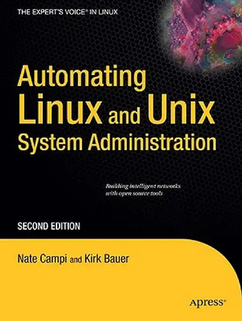Automating Linux and Unix System Administration by Nathan Campi