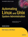 Automating Linux and Unix System Administration by Nathan Campi