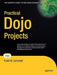 Practical Dojo Projects by Frank Zammetti