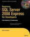 Beginning SQL Server 2008 Express for Developers: From Novice to Professional by Robin Dewson