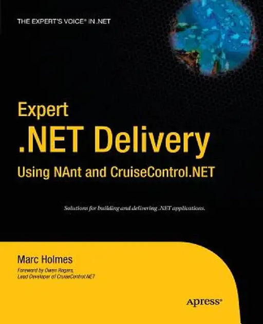 Expert .Net Delivery Using Nant and Cruisecontrol.Net by Josh Holmes