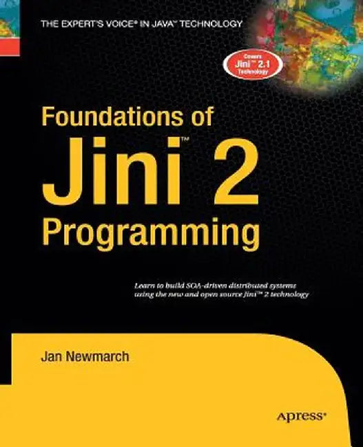 Foundations of Jini 2 Programming by Jan Newmarch