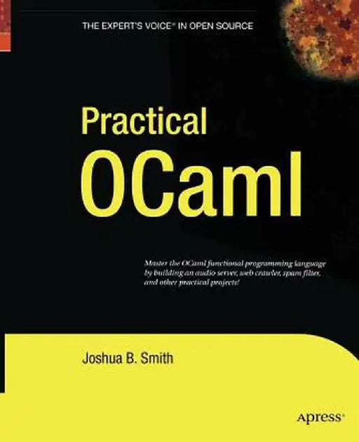 Practical Ocaml by Joshua B. Smith