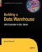 Building a Data Warehouse: With Examples in SQL Server by Vincent Rainardi