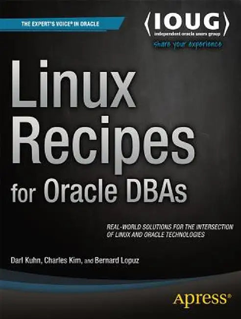 Linux Recipes for Oracle DBAs by Darl Kuhn