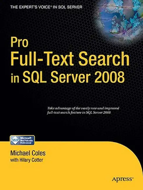 Pro Full-Text Search in SQL Server 2008 by Hilary Cotter