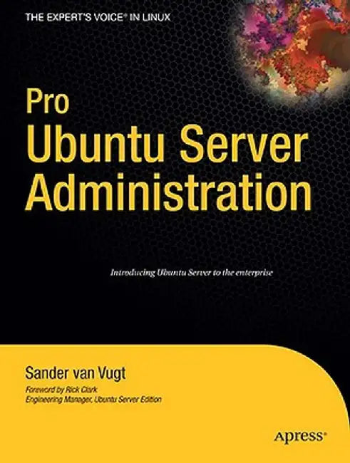 Pro Ubuntu Server Administration by Sander Van Vugt