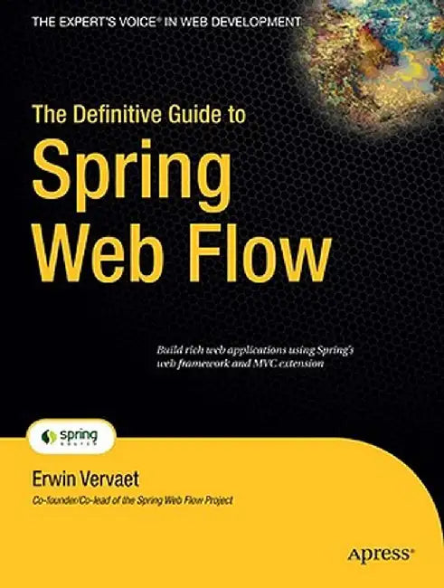 The Definitive Guide to Spring Web Flow by Erwin Vervaet