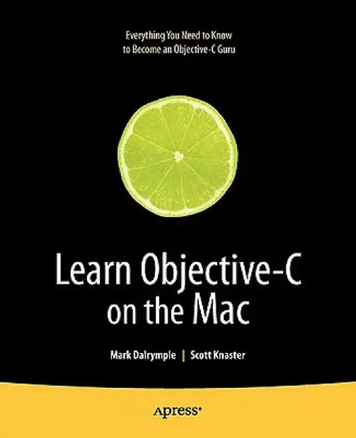 Learn Objective-C on the Mac by Scott Knaster