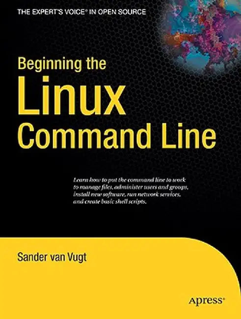 Beginning the Linux Command Line by Sander Van Vugt