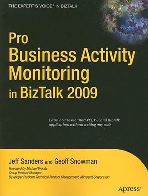 Pro Business Activity Monitoring in BizTalk 2009 by Jeff Sanders
