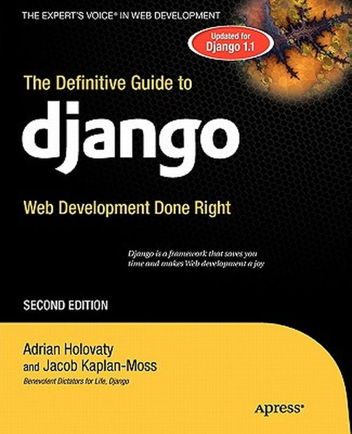 The Definitive Guide to Django: Web Development Done Right by Adrian Holovaty