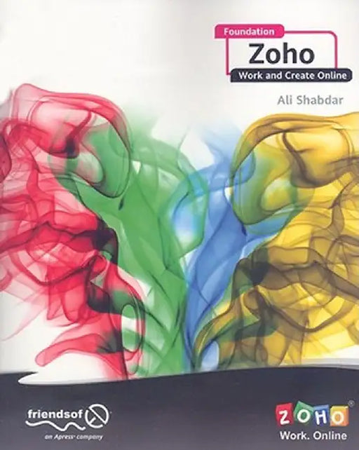Foundation Zoho: Work and Create Online by Ali Shabdar