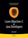 Learn Objective-C for Java Developers by James Bucanek
