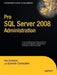 Pro SQL Server 2008 Administration by Ken Simmons