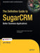 The Definitive Guide to SugarCRM: Better Business Applications by John Mertic