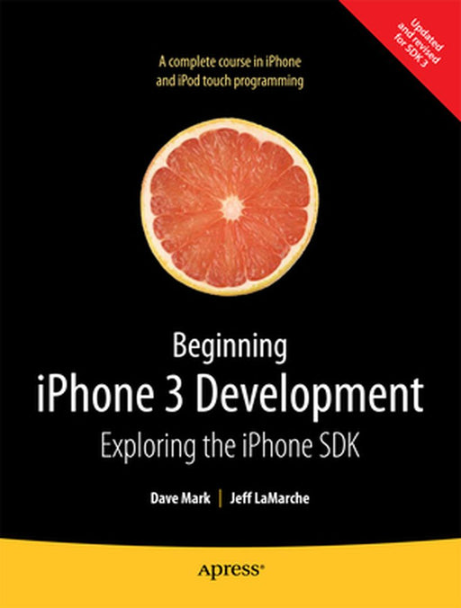 Beginning iPhone 3 Development: Exploring the iPhone SDK by David Mark