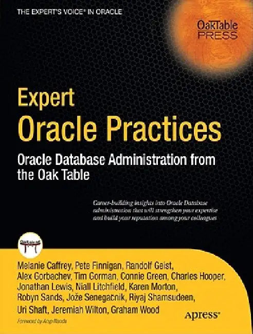 Expert Oracle Practices: Oracle Database Administration from the Oak Table by Pete Finnigan, Alex Gorbachev, Tim Gorman