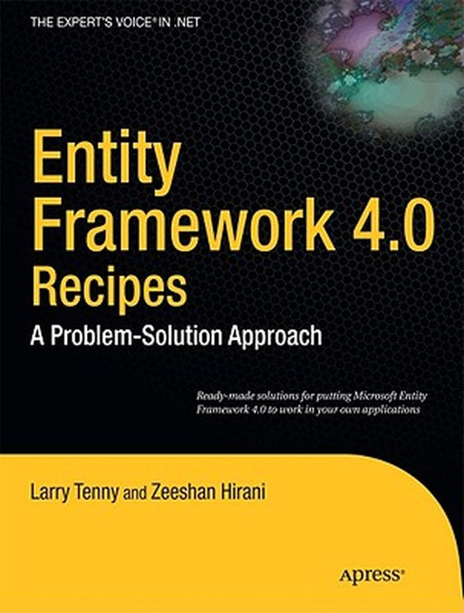 Entity Framework 4.0 Recipes: A Problem-Solution Approach by Larry Tenny