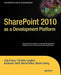 SharePoint 2010 as a Development Platform by Joerg Krause