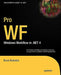 Pro WF: Windows Workflow in .NET 4 by Bruce Bukovics