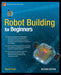 Robot Building for Beginners by David Cook