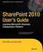 SharePoint 2010 User's Guide: Learning Microsoft's Business Collaboration Platform by Seth Bates