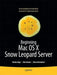 Beginning Mac OS X Snow Leopard Server: From Solo Install to Enterprise Integration by Charles Edge