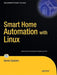 Smart Home Automation with Linux by Steven Goodwin