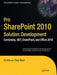 Pro SharePoint 2010 Solution Development: Combining .Net, SharePoint, and Office 2010 by Ed Hild