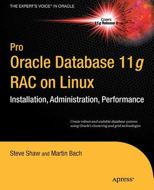 Pro Oracle Database 11g Rac on Linux by Julian Dyke