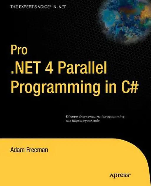 Pro.NET 4 Parallel Programming in C# by Adam Freeman