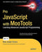 Pro JavaScript with MooTools: Laerning Advanced JavaScript Programming by Mark Obcena