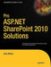 Pro ASP.NET SharePoint 2010 Solutions: Techniques for Building SharePoint Functionality Into ASP.NET Applications by Dave Milner