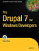 Pro Drupal 7 for Windows Developers by Brian Travis