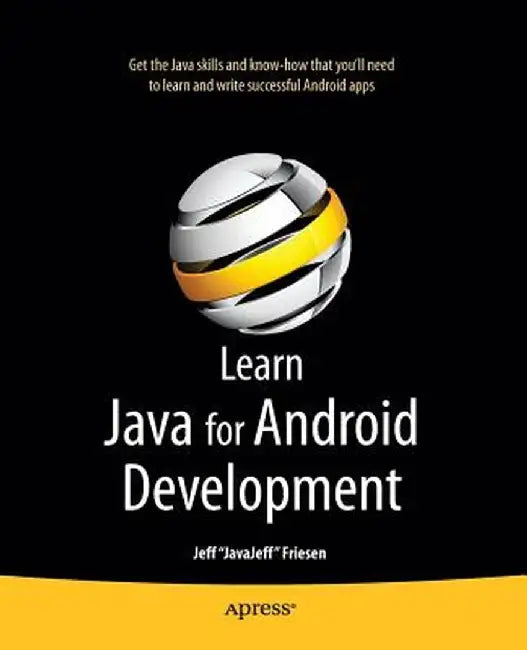 Learn Java for Android Development by Jeff Friesen