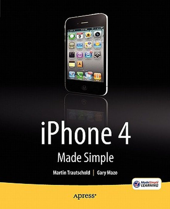 iPhone 4 Made Simple by Martin Trautschold