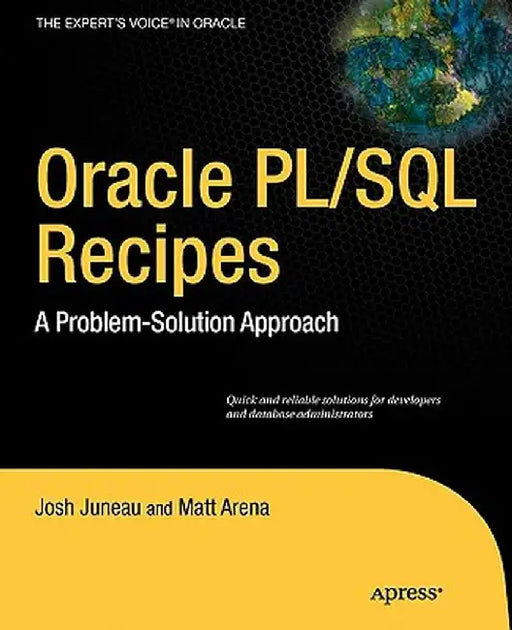 Oracle and PL/SQL Recipes: A Problem-Solution Approach by Josh Juneau