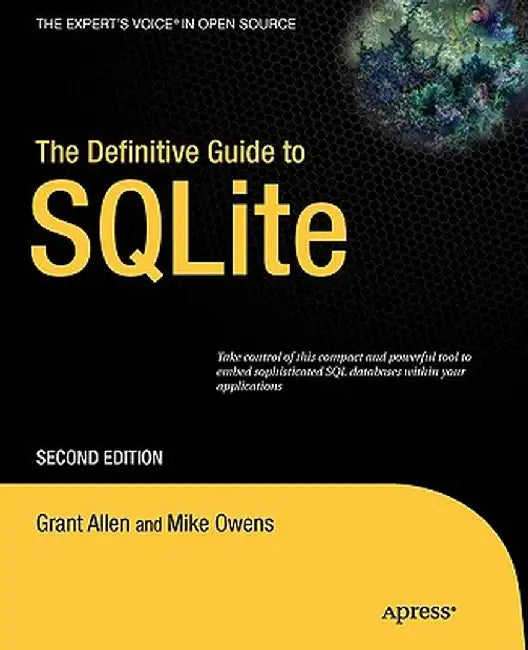 The Definitive Guide to SQLite by Grant Allen