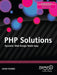 PHP Solutions: Dynamic Web Design Made Easy by David Powers